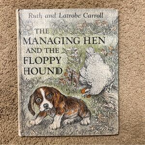 Vintage Hardcover Children’s Book ‘The Managing Hen and the Floppy Hound’